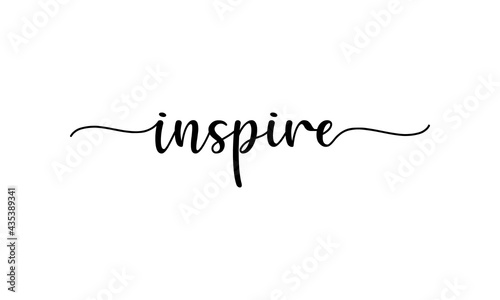 Inspire - motivation and inspiration positive quote lettering phrase calligraphy, typography. Hand written black text with white background. Vector element.