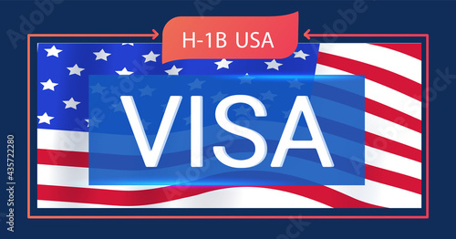 H1B work visa, for hiring foreign employees. On the background of the American flag.