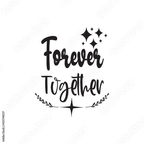 forever together black letters quote