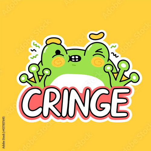 Cute funny frog. Cringe quote. Vector hand drawn cartoon kawaii character illustration icon. Funny cartoon toad frog cringe mascot character concept