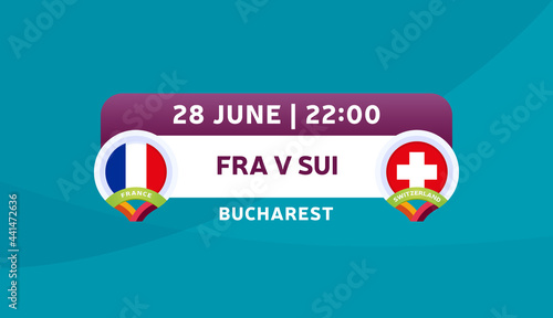 france vs switzerland round of 16 match, European Football Championship euro 2020 vector illustration. Football 2020 championship match versus teams intro sport background
