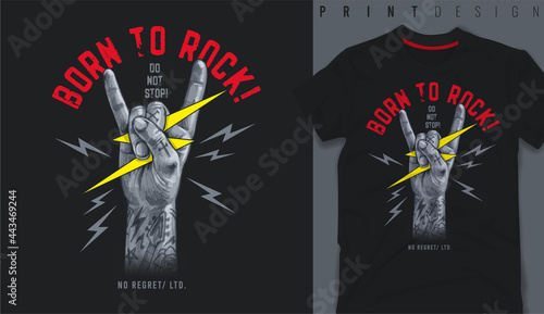 Graphic t-shirt design, Born to rock slogan with Rock And Roll Finger Sign ,vector illustration for t-shirt.