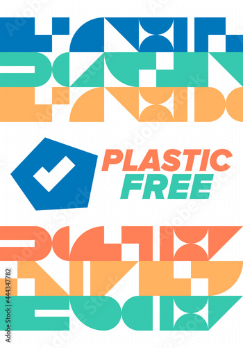 Plastic free. A month for the environment. Recycle , ecology concept. No plastic, no garbage in July. Eco friendly and zero waste lifestyle. Save the planet. Vector poster illustration