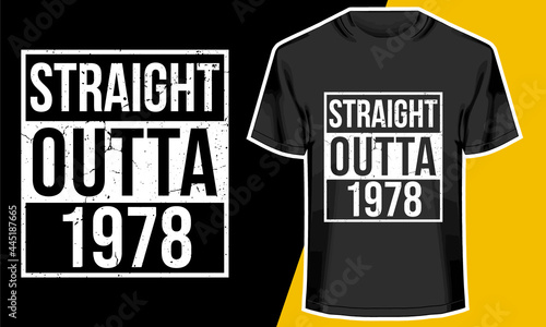 Straight Outta 1978, Born in 1978, Birthday T-shirt Design, Typography Design, 