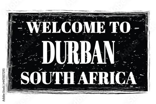 WELCOME TO DURBAN - SOUTH AFRICA, words written on black stamp