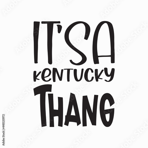 it's a kentucky thang letter quote