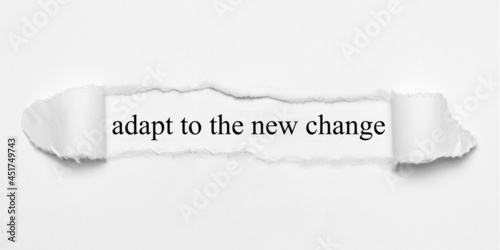 adapt to the new change