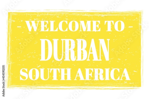 WELCOME TO DURBAN - SOUTH AFRICA, words written on yellow stamp