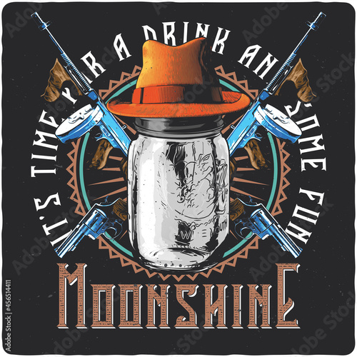 T-shirt or poster design with illustration of moonshine jar, hat and guns