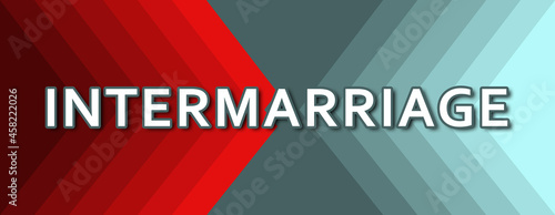 Intermarriage - text written on cyan and red background