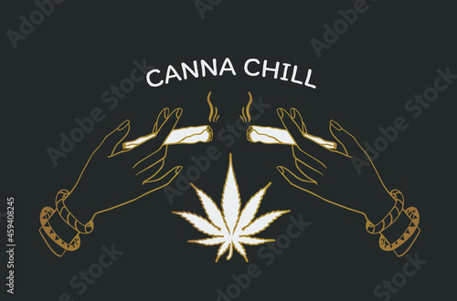 hands hold the joint and the inscription: canna chill