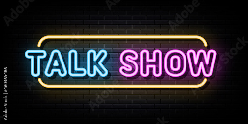 Talk Show Neon Signs Vector. Design Template Neon Style