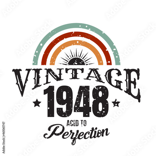 vintage 1948 Aged to perfection, 1948 birthday typography design for T-shirt