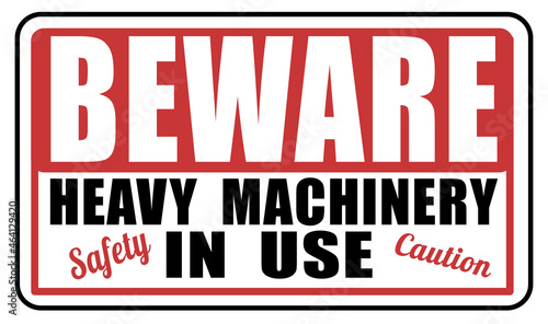 Retro beware heavy machinery in use workplace sign 