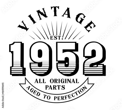 vintage 1952 Aged to perfection Original parts, 1952 birthday typography design for T-shirt