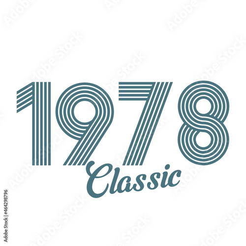 classic 1978 , Born in 1978, birthday typography design for gift