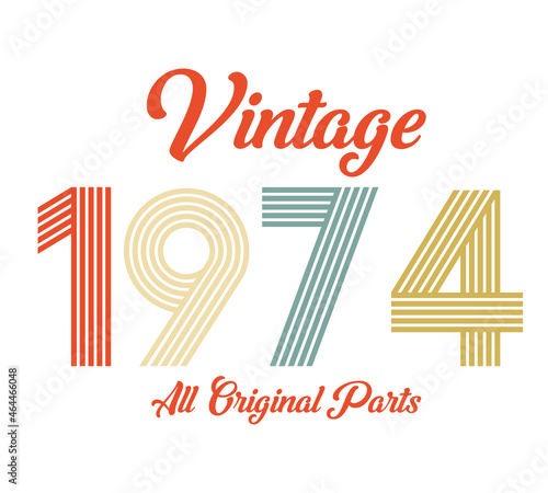 vintage 1974 All original parts, 1974 Retro birthday typography design