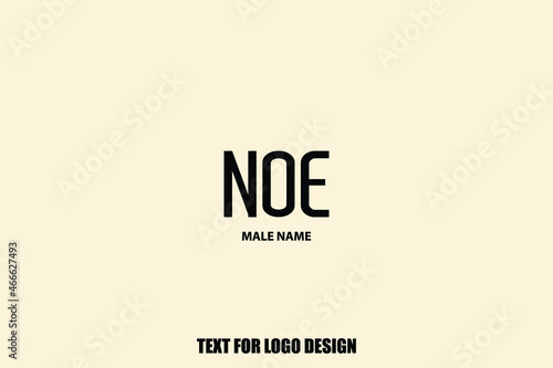 Victor Design Text of Baby Boy Name "Noe " 