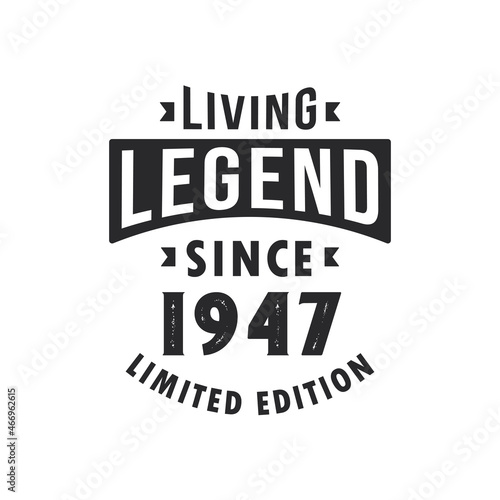 Living Legend since 1947, Legend born in 1947 Limited Edition.