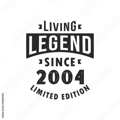 Living Legend since 2004, Legend born in 2004 Limited Edition.
