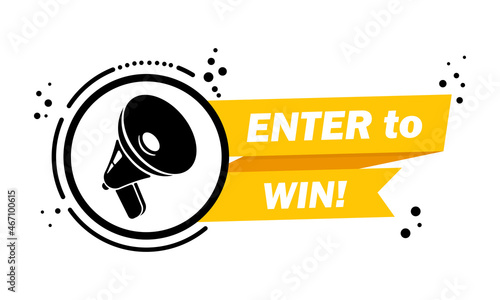 Megaphone with Enter to win speech bubble banner. Loudspeaker. Label for business, marketing and advertising. Vector on isolated background. EPS 10