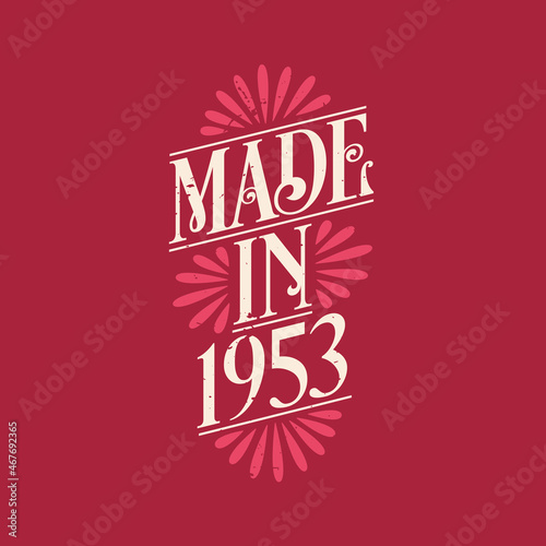 Made in 1953, vintage calligraphic lettering 1953 birthday celebration
