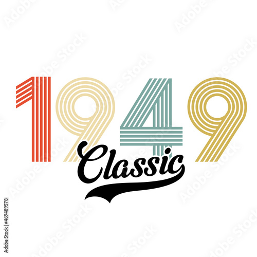 Classic 1949 , Happy Birthday vintage , Retro design