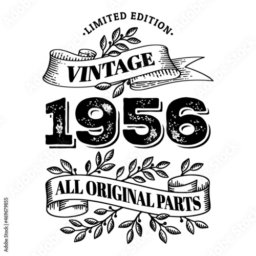 1956 limited edition vintage all original parts. T shirt or birthday card text design. Vector illustration isolated on white background.