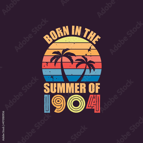 Born in the summer of 1904, Born in 1904 Summer vintage birthday celebration