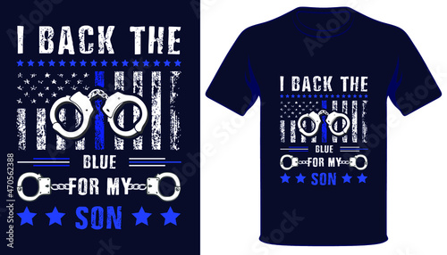 I back the blue for my son usa thin blue line grunge police flag tshirt design