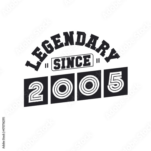 Legendary Since 2005, Born in 2005 birthday design