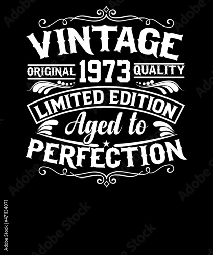 Vintage original 1973 quality limited edition aged to perfection t-shirt design-