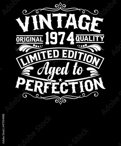 Vintage original 1974 quality limited edition aged to perfection t-shirt design