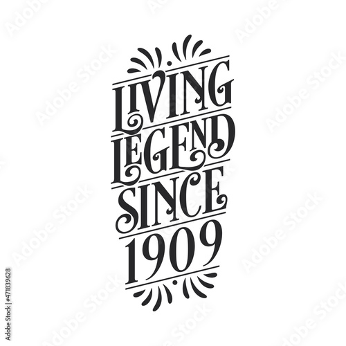 1909 birthday of legend, Living Legend since 1909