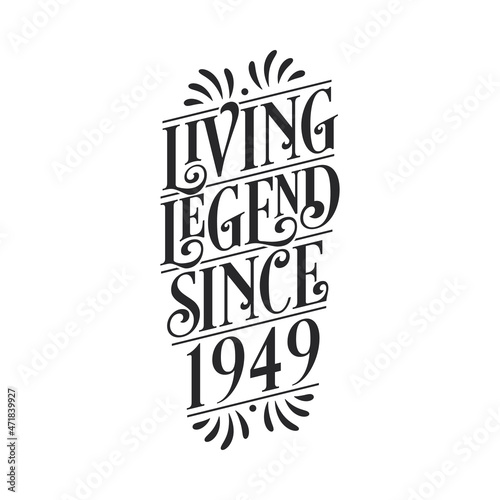 1949 birthday of legend, Living Legend since 1949