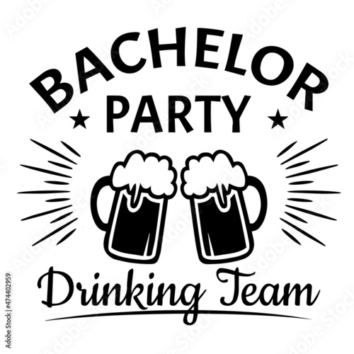 bachelor party drinking team logo inspirational quotes typography lettering design