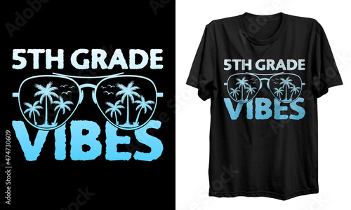 5th grade vibes T-Shirt Design | 5th grade T-Shirt, vector illustration. Hand-lettered saying image. Teacher T-Shirt, School T-Shirt, Summer vacation, poster.