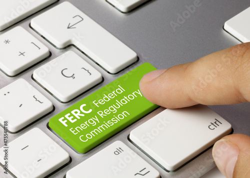 FERC Federal Energy Regulatory Commission - Inscription on Green Keyboard Key.