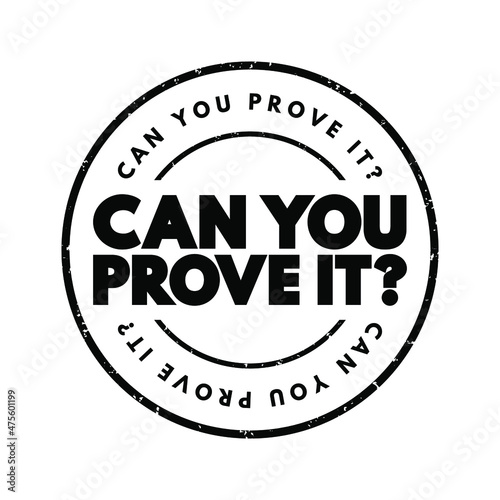 Can You Prove It Question text stamp, concept background