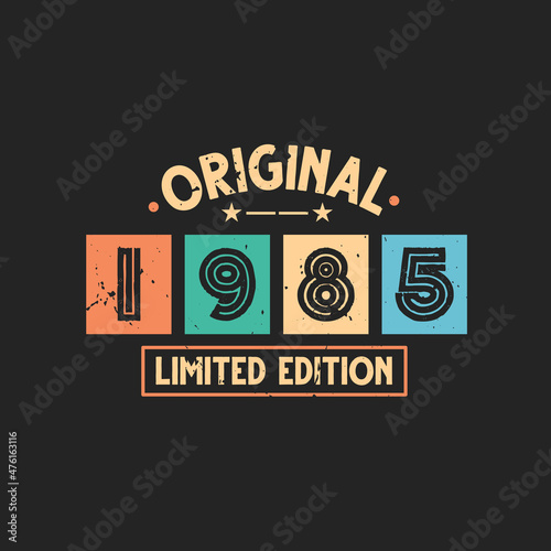 Original 1985 Limited Edition. 1985 Vintage Retro Birthday