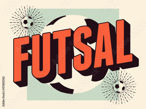 Futsal typographical vintage style poster, logo, emblem design. Soccer ball. Vector illustration.