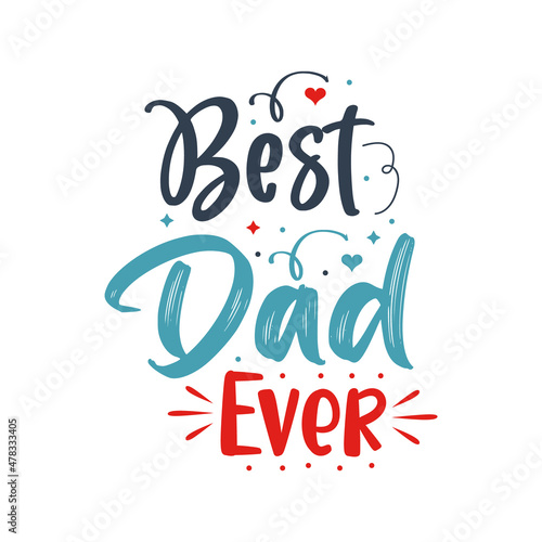 Best dad ever typography design vector for t shirt print 