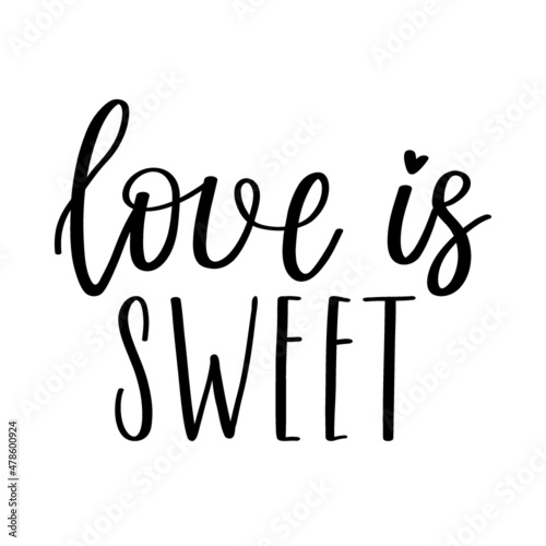 The handwritten phrase Love is sweet. Hand lettering. Words on the theme of Valentine's Day. Black and white vector silhouette isolated on a white background.