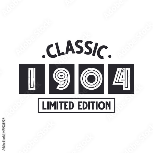 Born in 1904 Vintage Retro Birthday, Classic 1904 Limited Edition