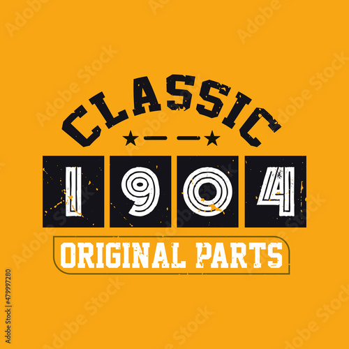 Classic 1904 Original Parts. 1904 Vintage Retro Birthday