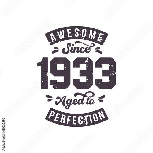 Born in 1933 Awesome Retro Vintage Birthday, Awesome since 1933 Aged to Perfection