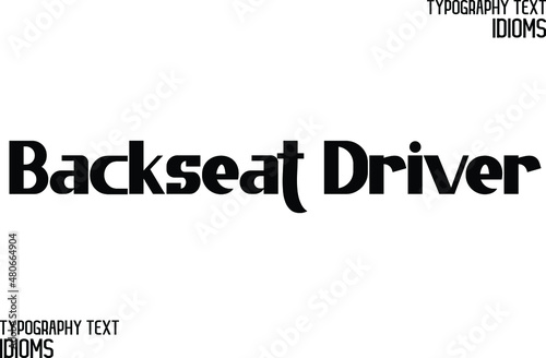 Backseat Driver Black and White Typographic idiom Design