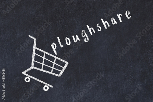 Chalk drawing of shopping cart and word ploughshare on black chalboard. Concept of globalization and mass consuming