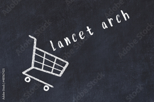 Chalk drawing of shopping cart and word lancet arch on black chalboard. Concept of globalization and mass consuming