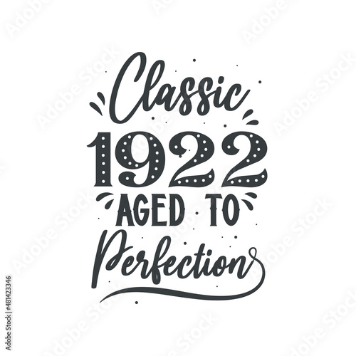 Born in 1922 Vintage Retro Birthday, Classic 1922 Aged to Perfection